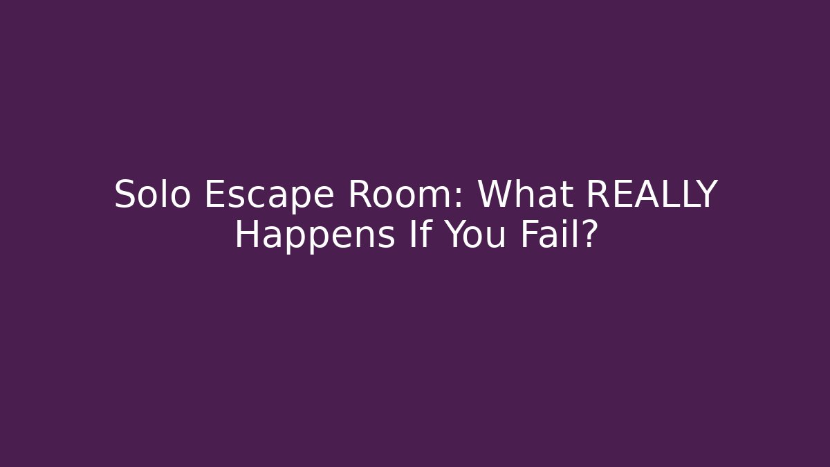 Solo Escape Room: What REALLY Happens If You Fail? - Método de Aprovação