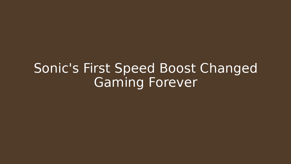 Sonic's First Speed Boost Changed Gaming Forever