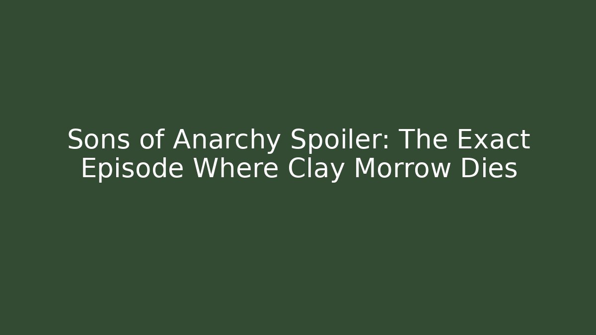 Sons of Anarchy Spoiler: The Exact Episode Where Clay Morrow Dies
