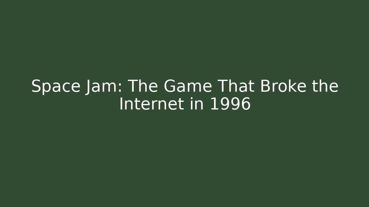Space Jam: The Game That Broke the Internet in 1996