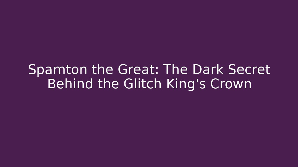 Spamton the Great: The Dark Secret Behind the Glitch King's Crown