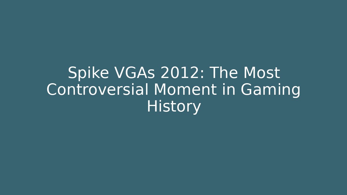 Spike VGAs 2012: The Most Controversial Moment in Gaming History