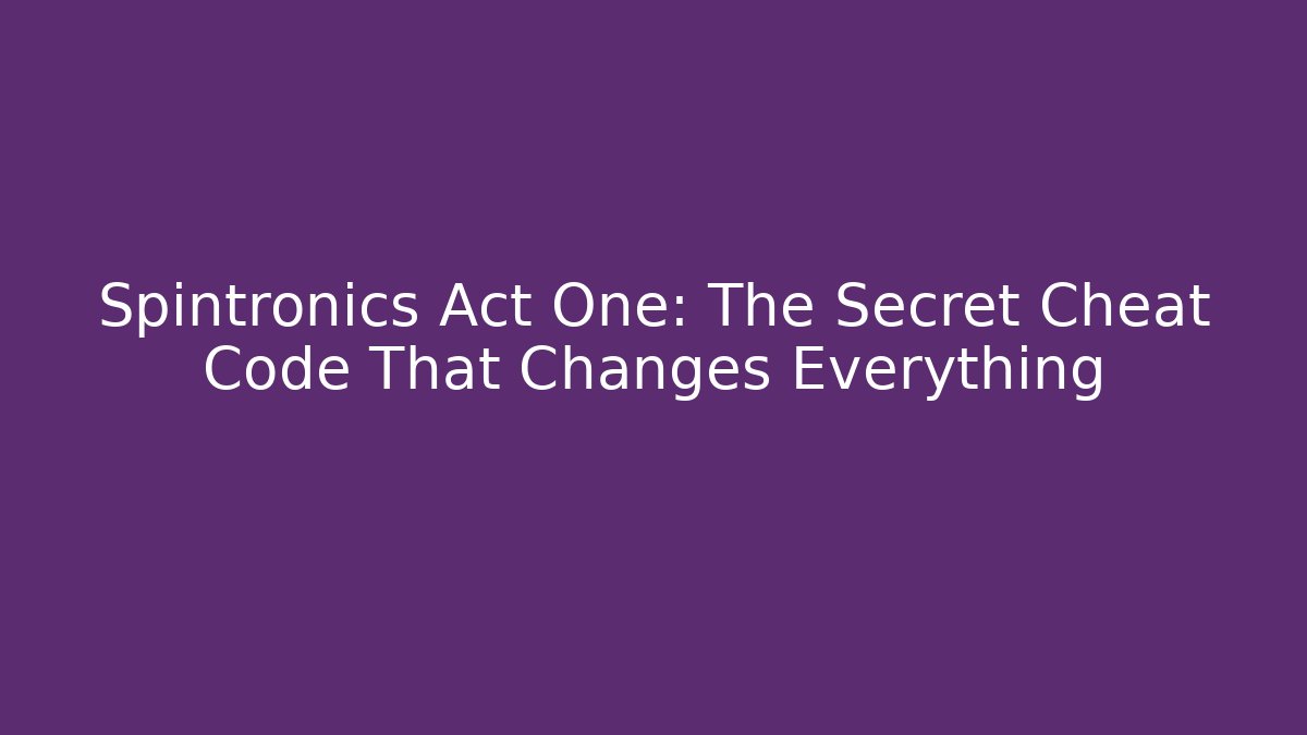 Spintronics Act One: The Secret Cheat Code That Changes Everything