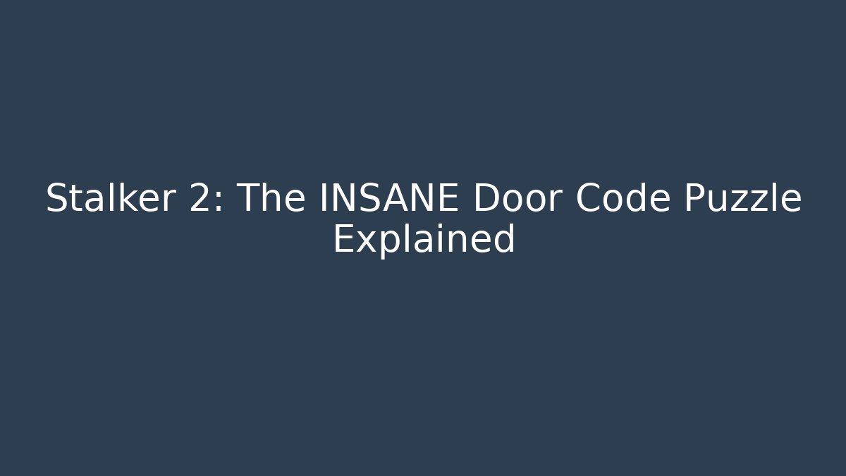 Stalker 2: The INSANE Door Code Puzzle Explained - Método de Aprovação