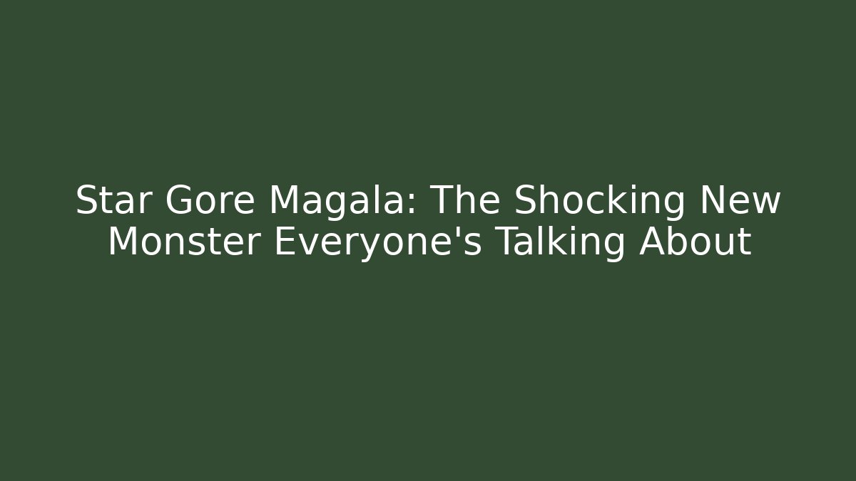 Star Gore Magala: The Shocking New Monster Everyone's Talking About