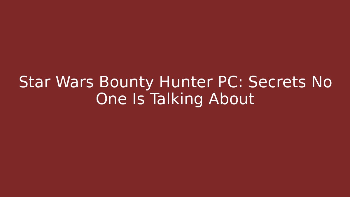 Star Wars Bounty Hunter PC: Secrets No One Is Talking About - Método de Aprovação