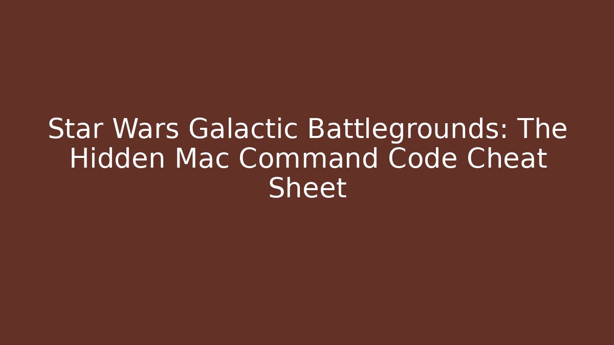 Star Wars Galactic Battlegrounds: The Hidden Mac Command Code Cheat Sheet