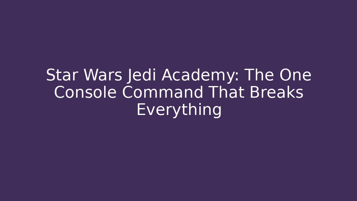 Star Wars Jedi Academy: The One Console Command That Breaks Everything - Método de Aprovação