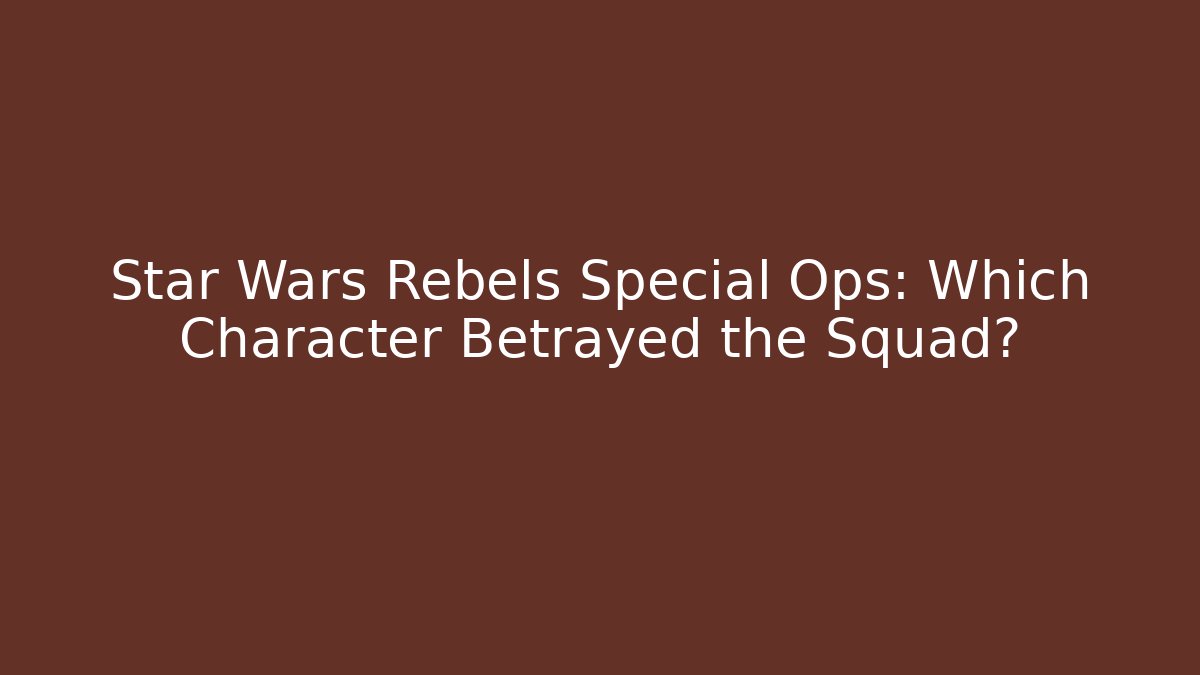 Star Wars Rebels Special Ops: Which Character Betrayed the Squad? - Método de Aprovação