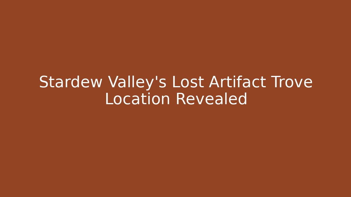 Stardew Valley's Lost Artifact Trove Location Revealed