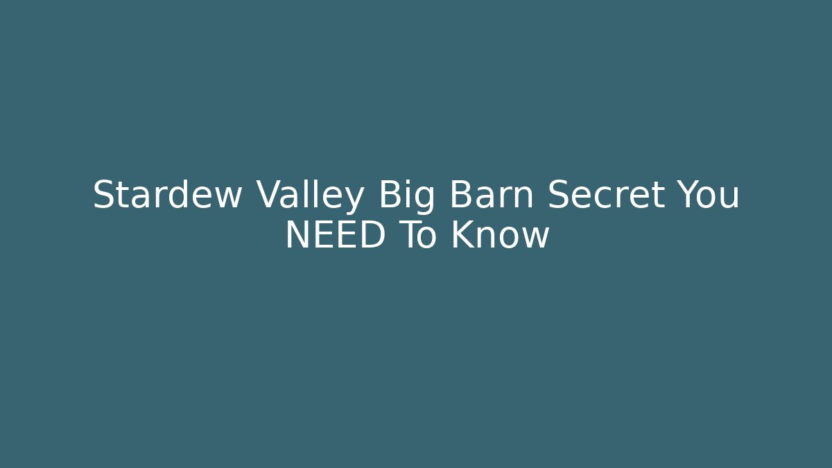 Stardew Valley Big Barn Secret You NEED To Know