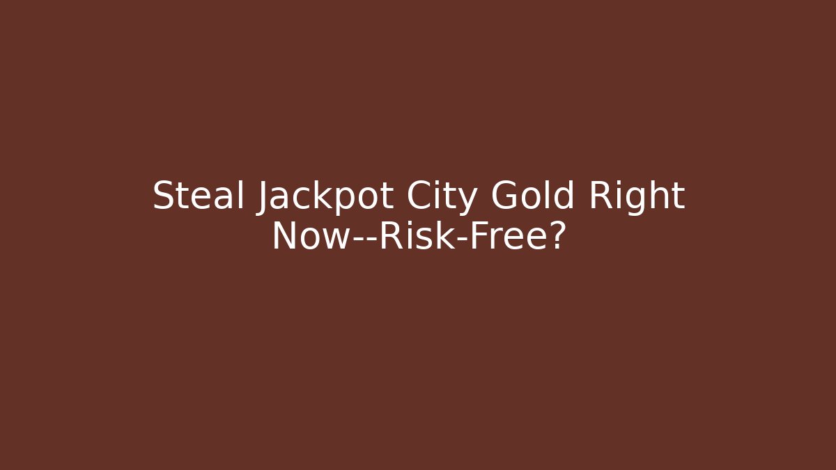 Steal Jackpot City Gold Right Now—Risk-Free? - Método de Aprovação