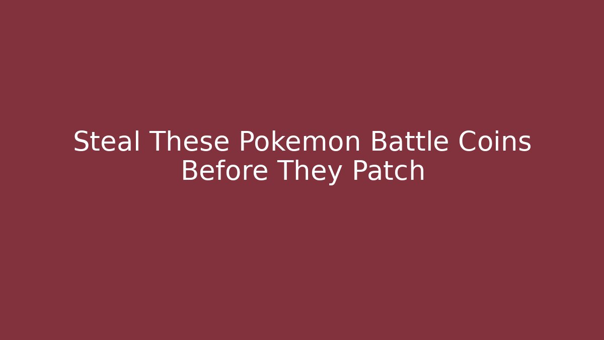 Steal These Pokemon Battle Coins Before They Patch