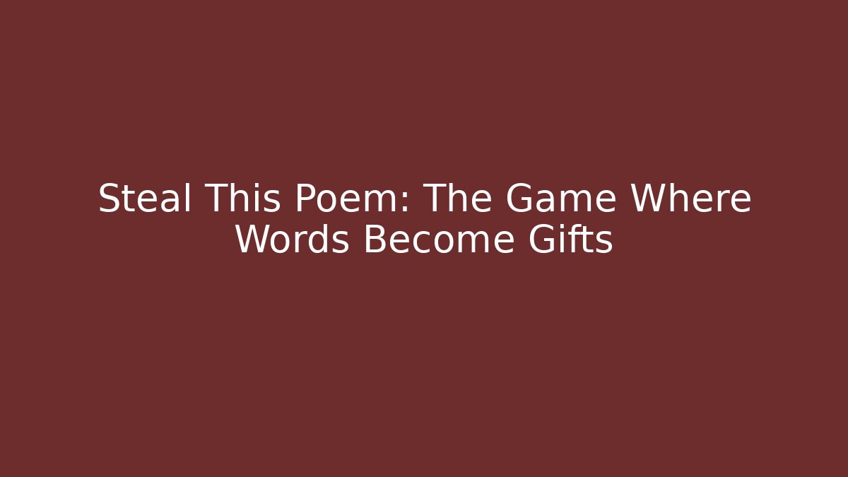 Steal This Poem: The Game Where Words Become Gifts