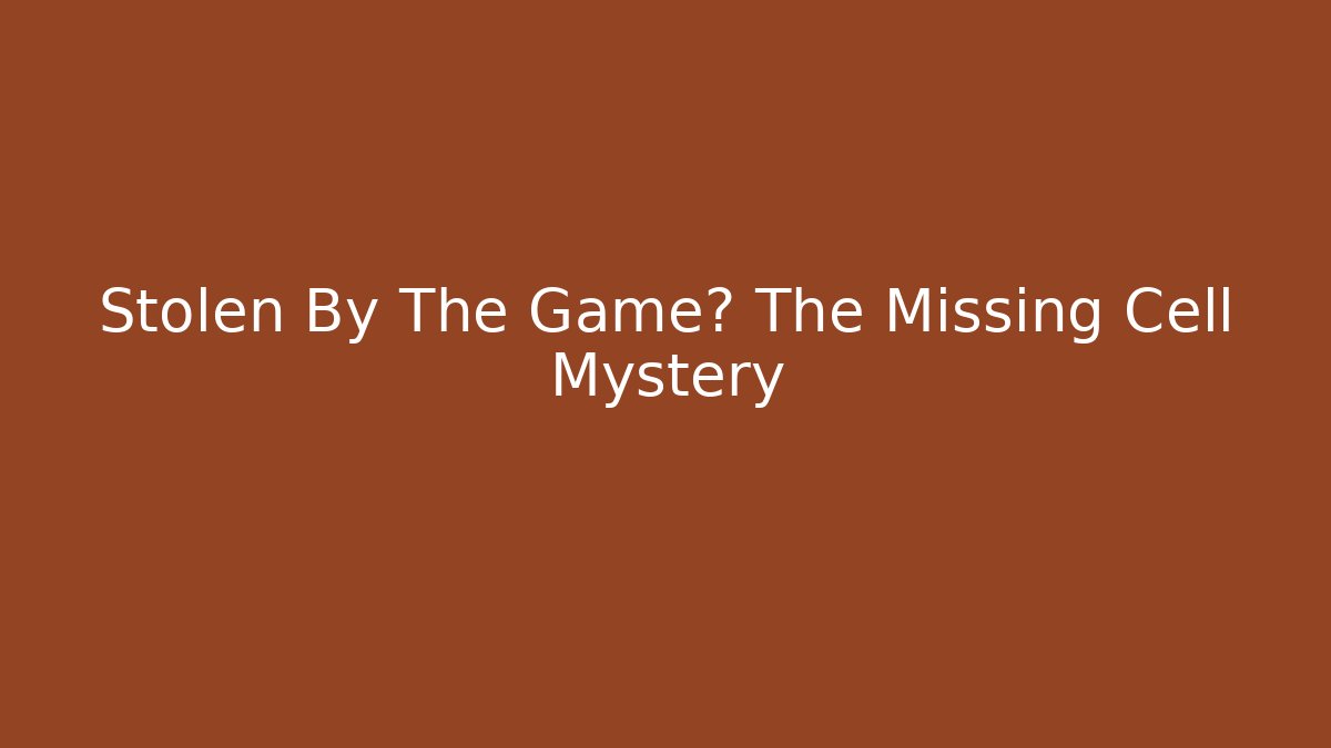 Stolen By The Game? The Missing Cell Mystery - Método de Aprovação
