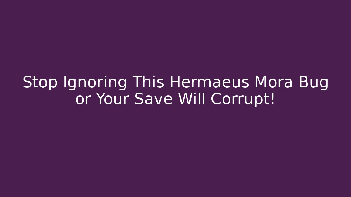 Stop Ignoring This Hermaeus Mora Bug or Your Save Will Corrupt!