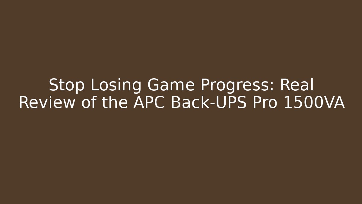 Stop Losing Game Progress: Real Review of the APC Back-UPS Pro 1500VA