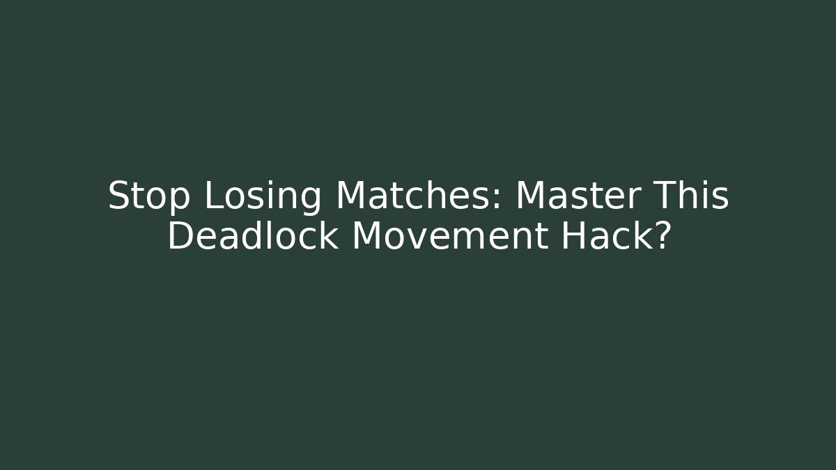 Stop Losing Matches: Master This Deadlock Movement Hack? - Método de Aprovação