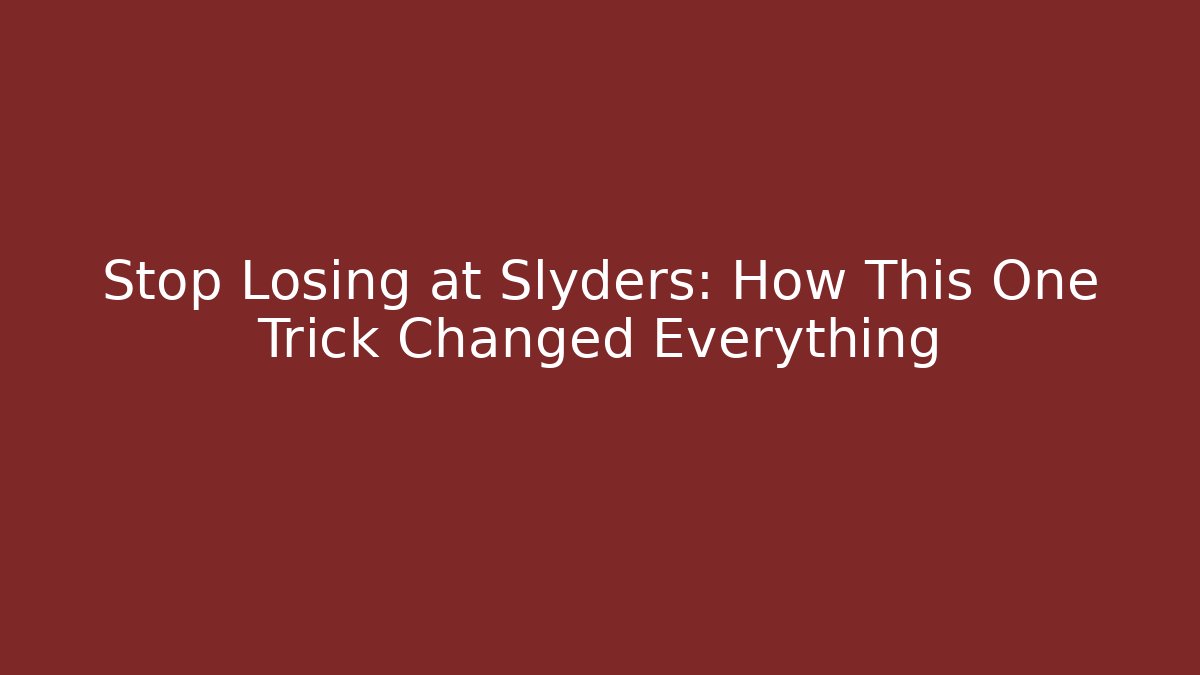 Stop Losing at Slyders: How This One Trick Changed Everything - Método de Aprovação