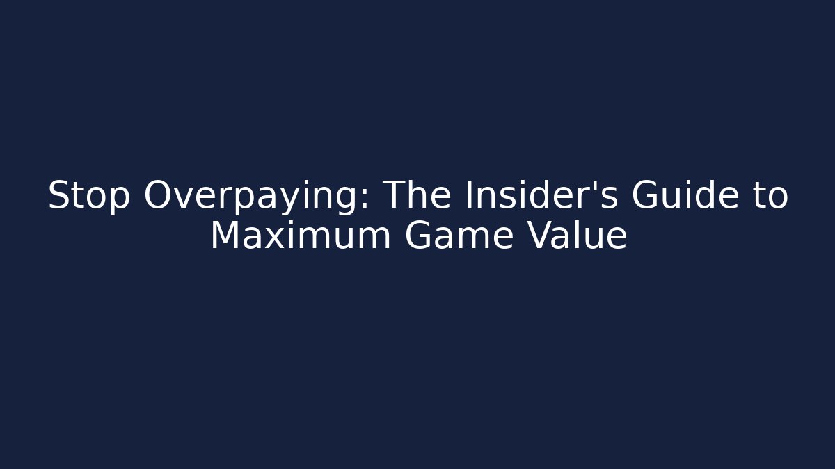 Stop Overpaying: The Insider's Guide to Maximum Game Value - Método de Aprovação