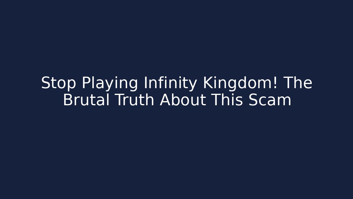 Stop Playing Infinity Kingdom! The Brutal Truth About This Scam