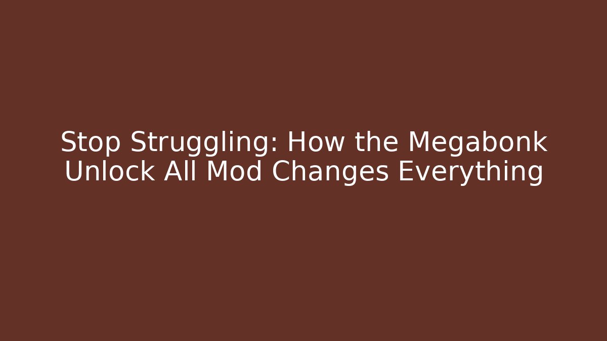 Stop Struggling: How the Megabonk Unlock All Mod Changes Everything