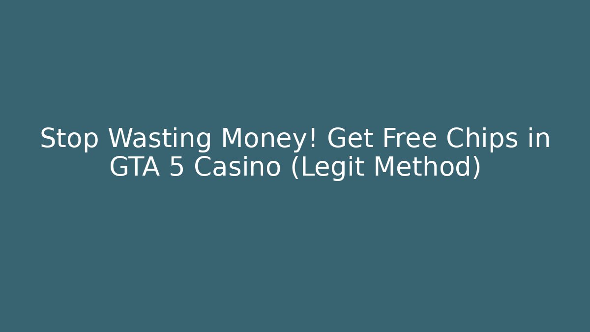 Stop Wasting Money! Get Free Chips in GTA 5 Casino (Legit Method) - Método de Aprovação