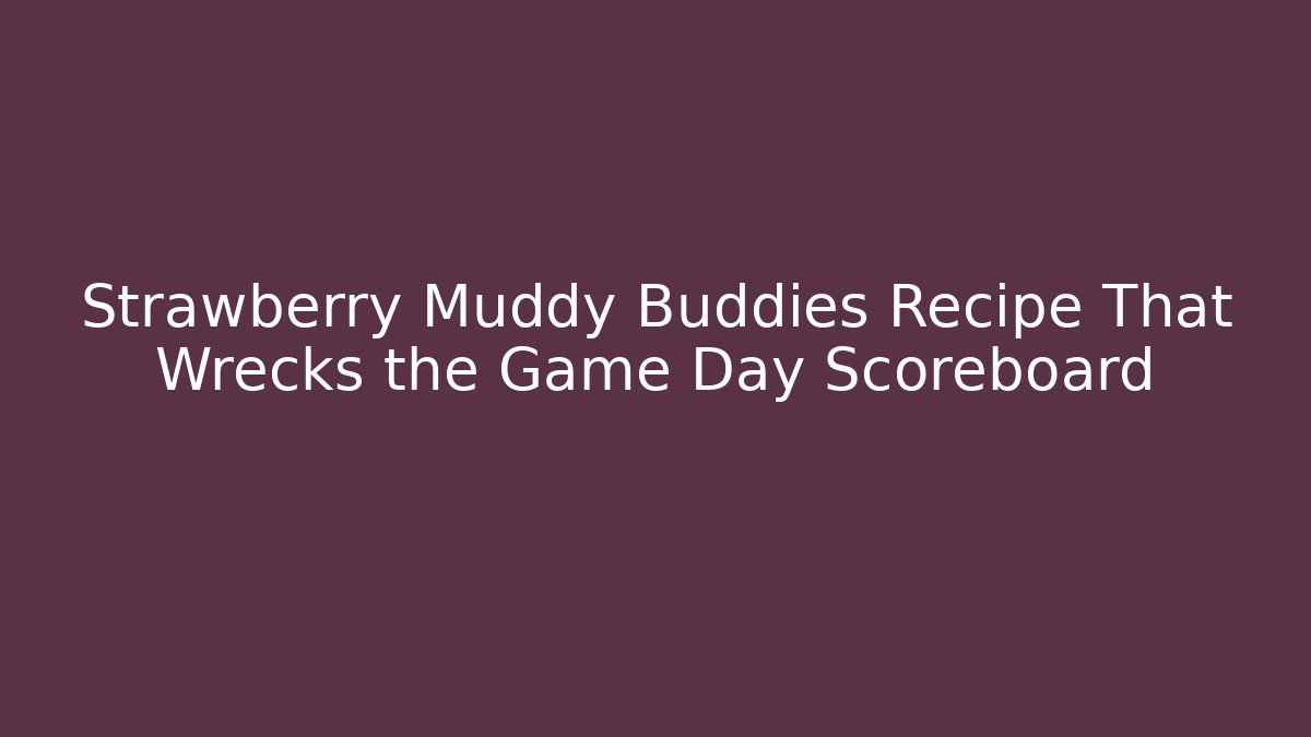 Strawberry Muddy Buddies Recipe That Wrecks the Game Day Scoreboard