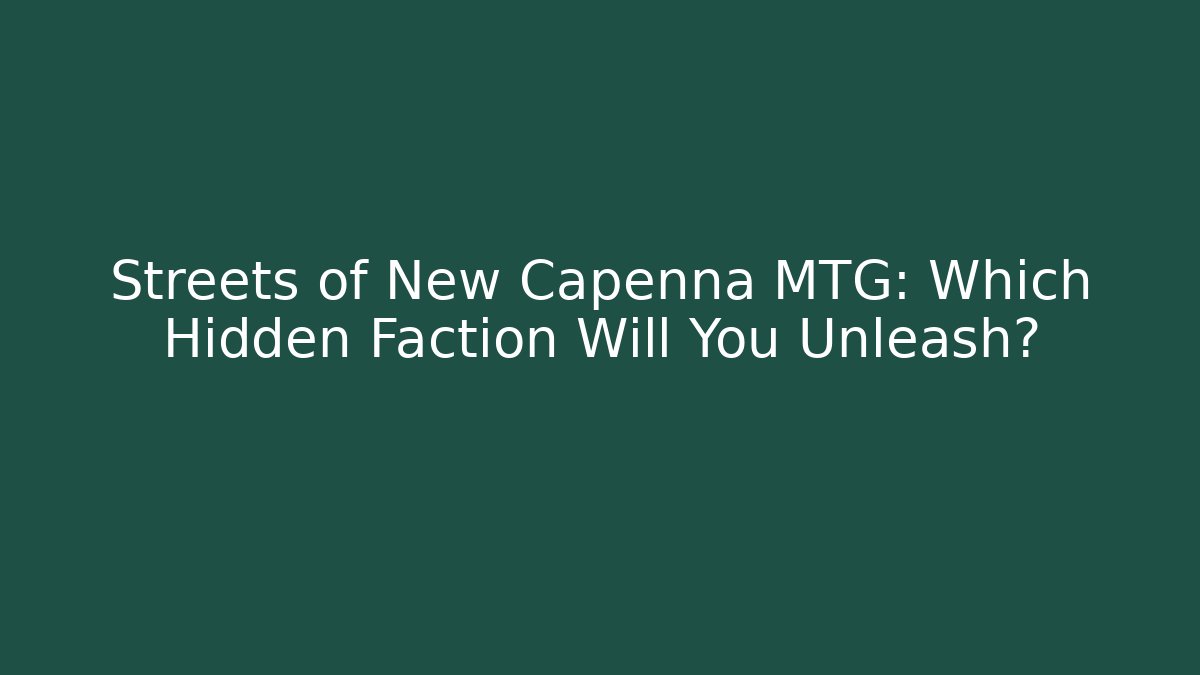 Streets of New Capenna MTG: Which Hidden Faction Will You Unleash? - Método de Aprovação
