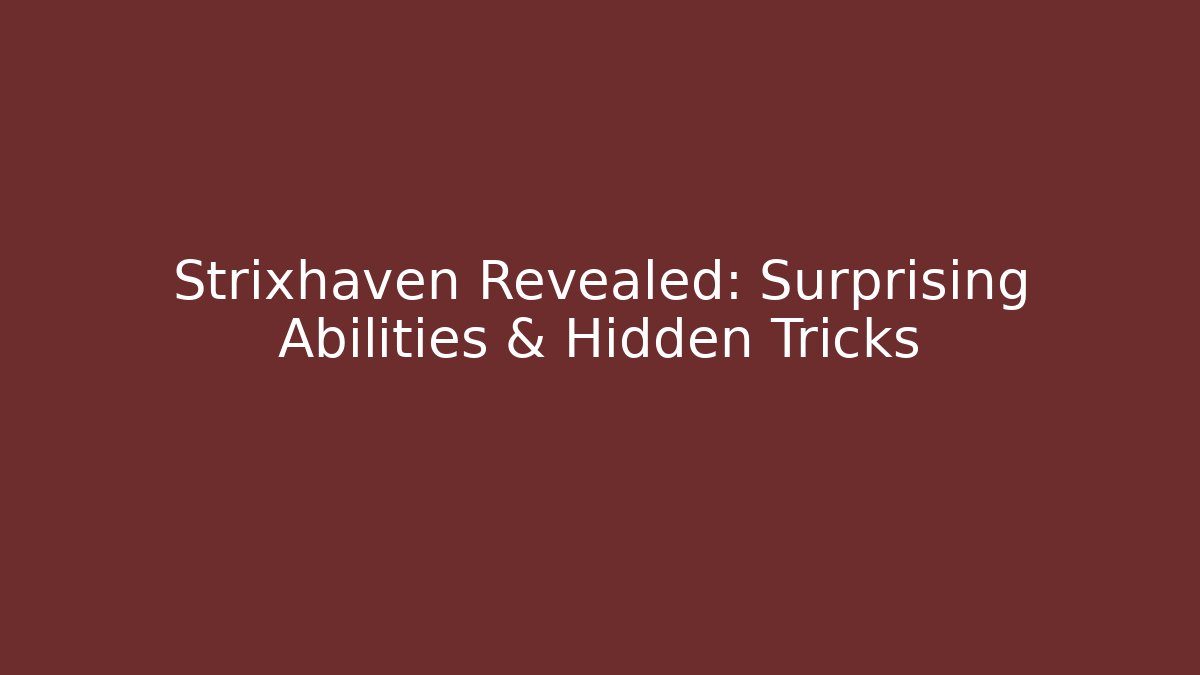Strixhaven Revealed: Surprising Abilities & Hidden Tricks