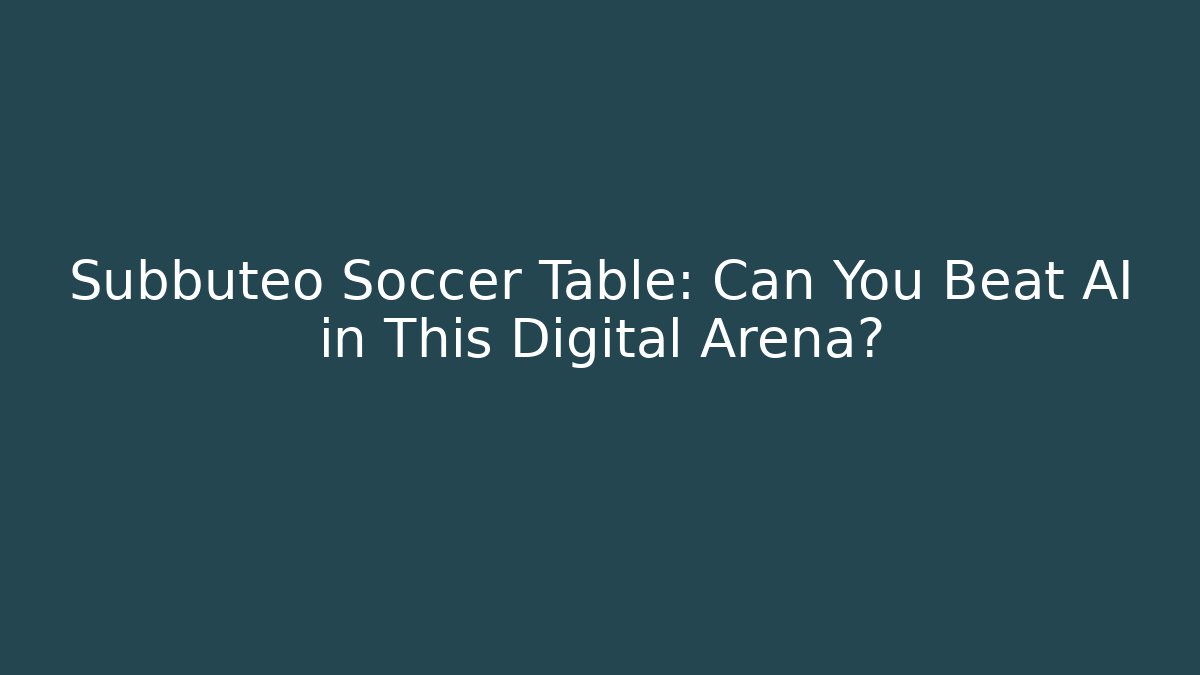 Subbuteo Soccer Table: Can You Beat AI in This Digital Arena?