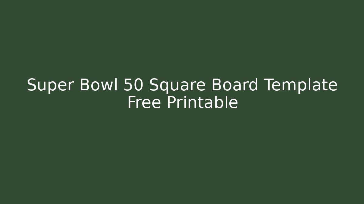 Super Bowl 50 Square Board Template Free Printable