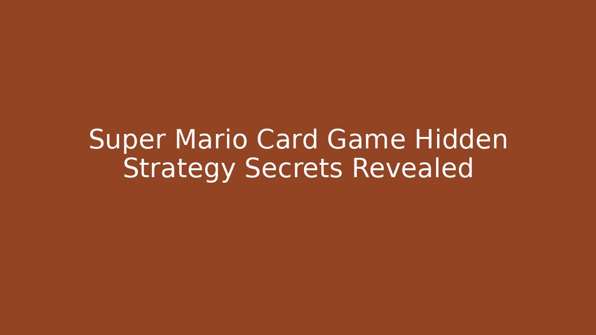 Super Mario Card Game Hidden Strategy Secrets Revealed - Método de Aprovação