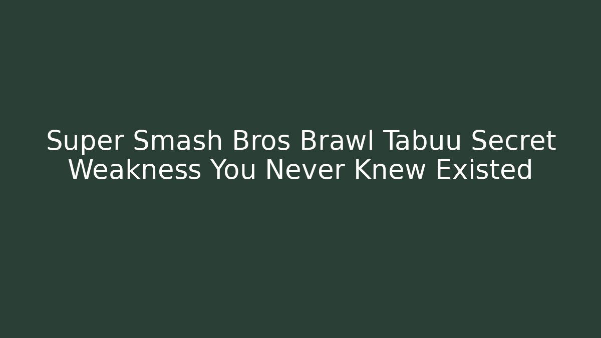 Super Smash Bros Brawl Tabuu Secret Weakness You Never Knew Existed
