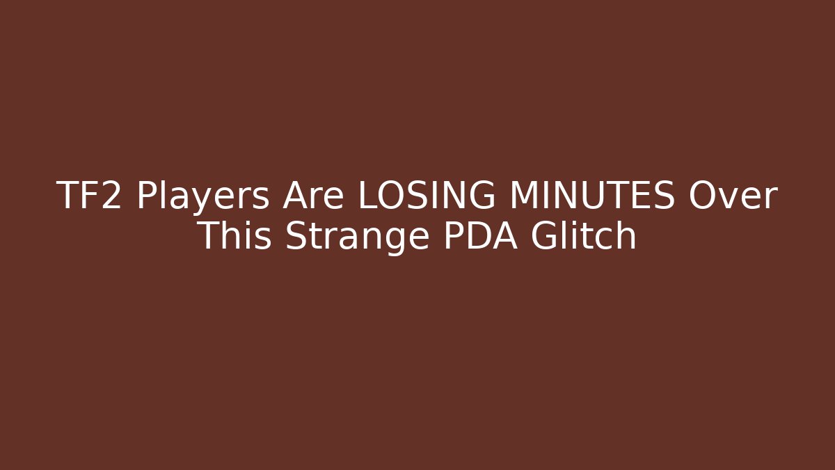 TF2 Players Are LOSING MINUTES Over This Strange PDA Glitch