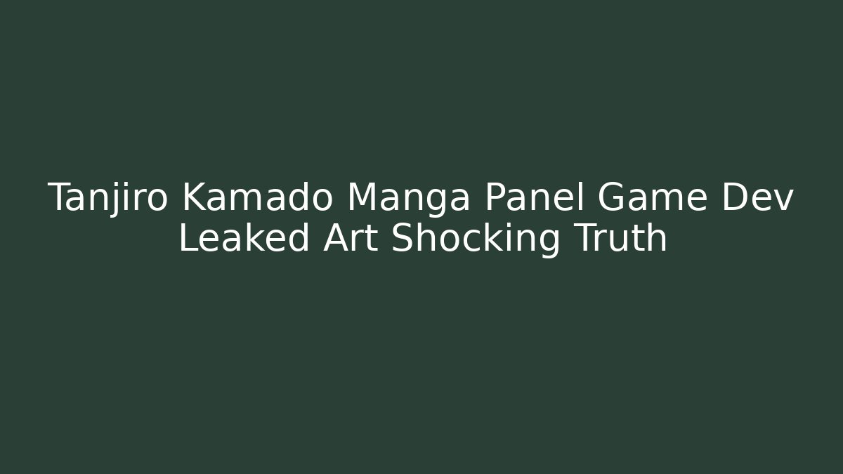 Tanjiro Kamado Manga Panel Game Dev Leaked Art Shocking Truth