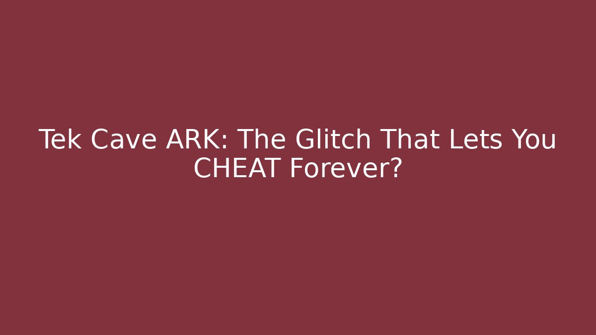 Tek Cave ARK: The Glitch That Lets You CHEAT Forever? - Método de Aprovação