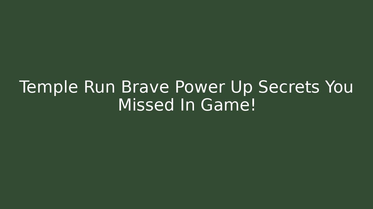Temple Run Brave Power Up Secrets You Missed In Game!