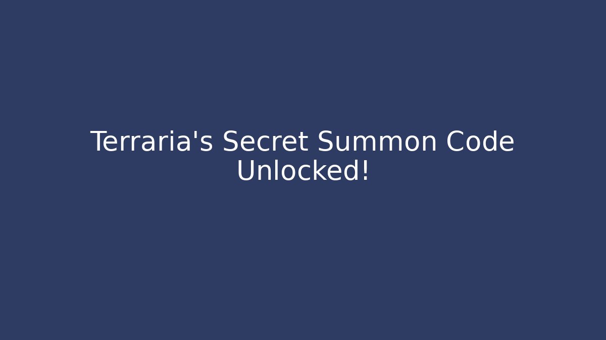 Terraria's Secret Summon Code Unlocked!