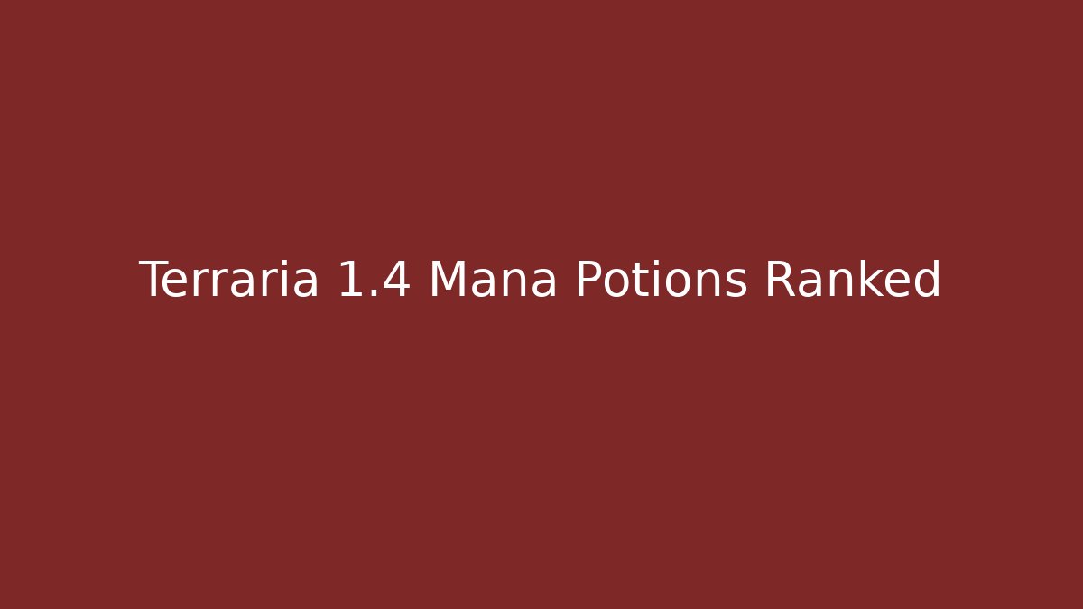 Terraria 1.4 Mana Potions Ranked