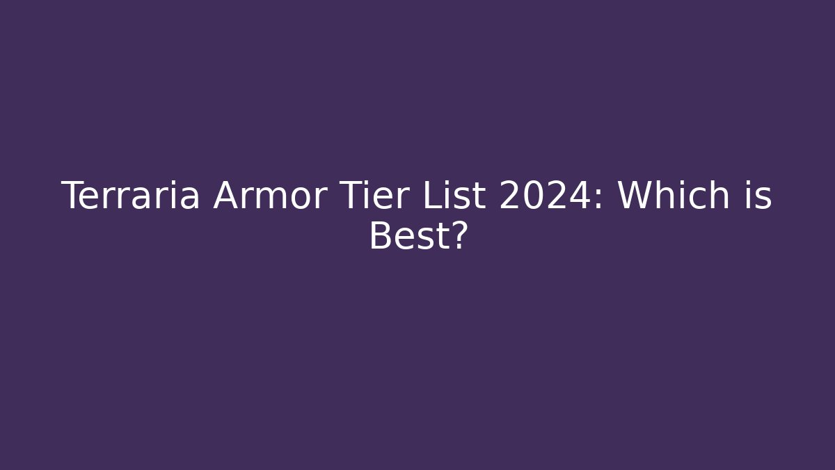 Terraria Armor Tier List 2024: Which is Best?