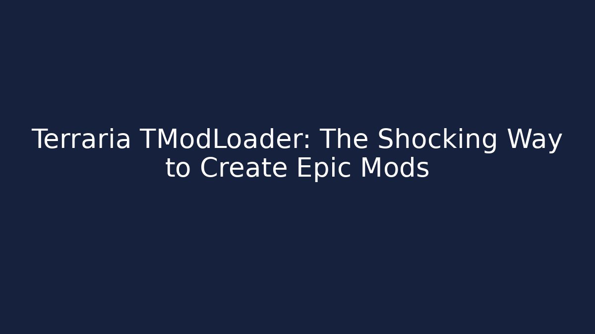 Terraria TModLoader: The Shocking Way to Create Epic Mods - Método de Aprovação
