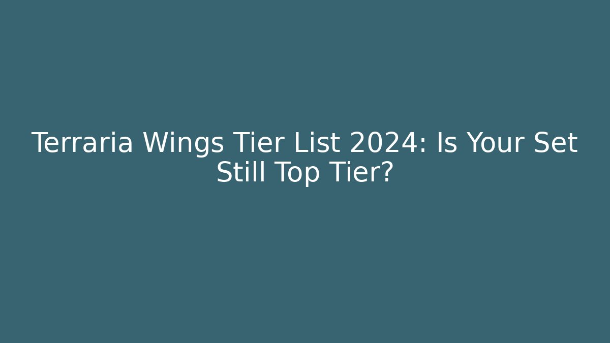Terraria Wings Tier List 2024: Is Your Set Still Top Tier?