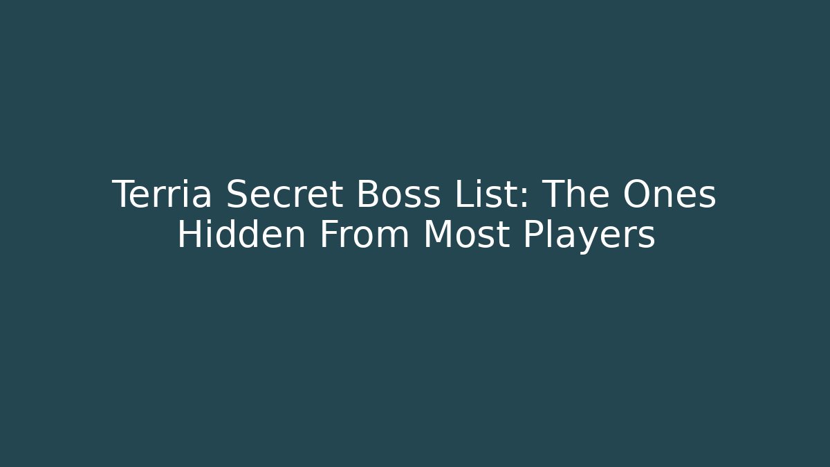 Terria Secret Boss List: The Ones Hidden From Most Players