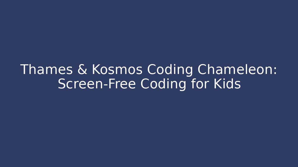 Thames & Kosmos Coding Chameleon: Screen-Free Coding for Kids - Método de Aprovação