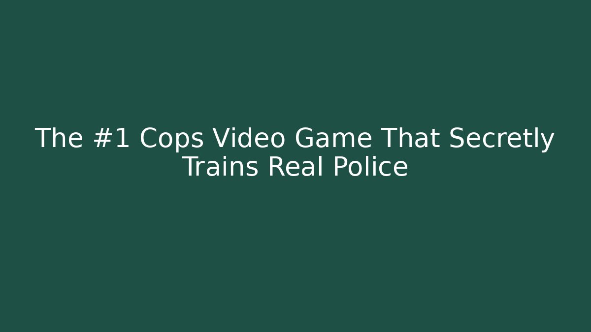 The #1 Cops Video Game That Secretly Trains Real Police