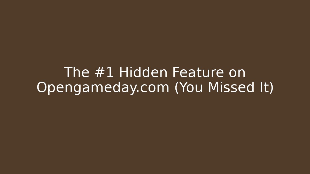 The #1 Hidden Feature on Opengameday.com (You Missed It) - Método de Aprovação