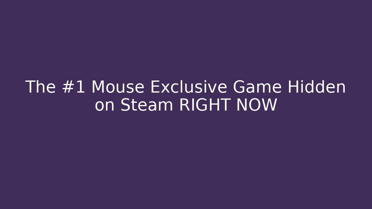 The #1 Mouse Exclusive Game Hidden on Steam RIGHT NOW