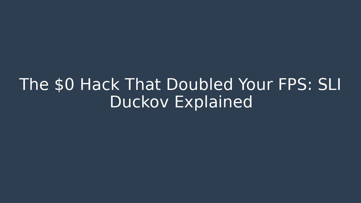 The $0 Hack That Doubled Your FPS: SLI Duckov Explained - Método de Aprovação