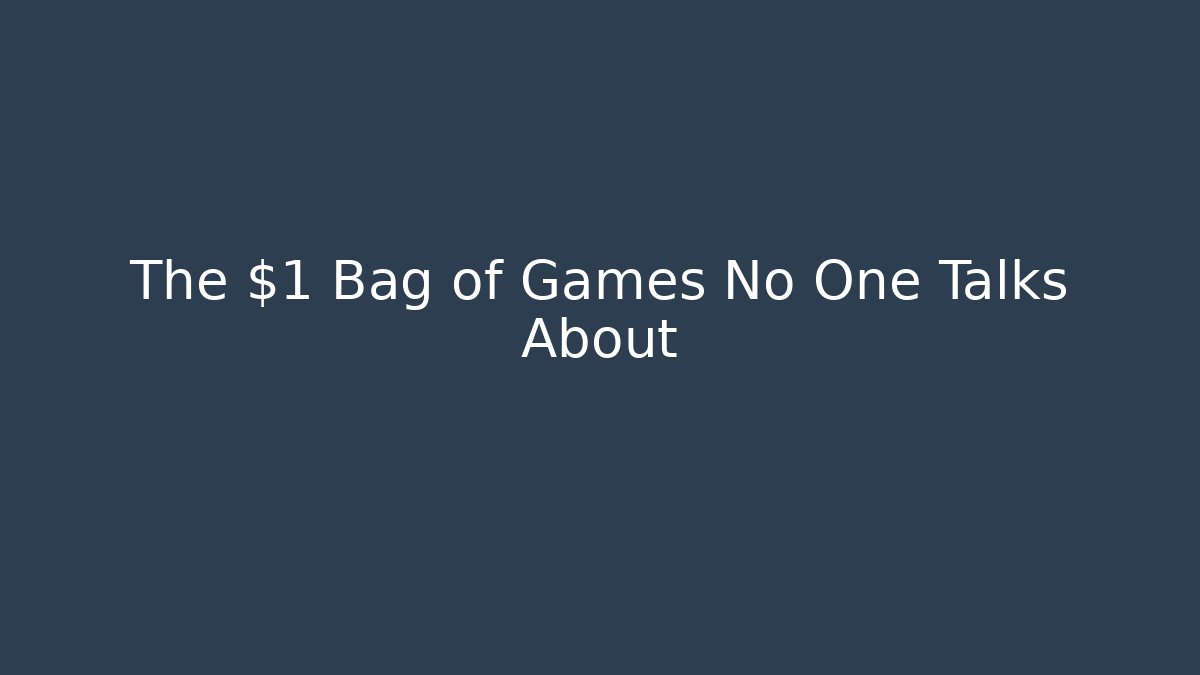 The $1 Bag of Games No One Talks About